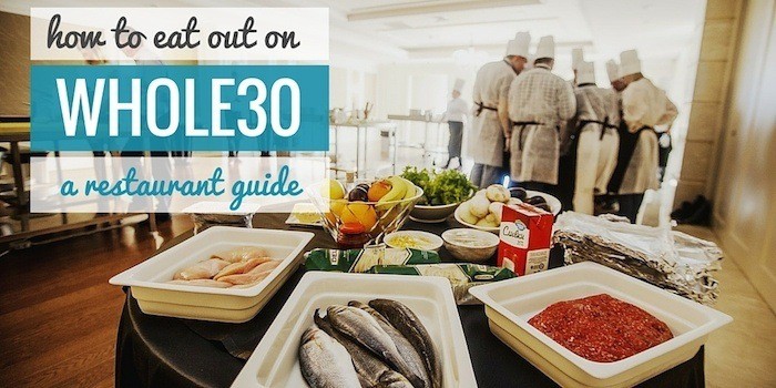 Whole30 Restaurants: How to Eat Out on Whole30