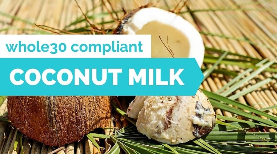 Whole30 Coconut Milk Compliant Brands [2024 Update] What to Look For!